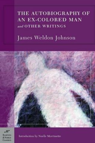 Cover of The Autobiography of an Ex-Colored Man and Other Writings (Barnes & Noble Classics Series)