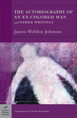 Book cover for The Autobiography of an Ex-Colored Man and Other Writings (Barnes & Noble Classics Series)