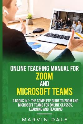 Book cover for Online Teaching Manual For Zoom And Microsoft Teams