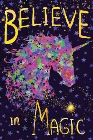 Cover of Journal Notebook Colorful Unicorn In Stars Believe In Magic 2