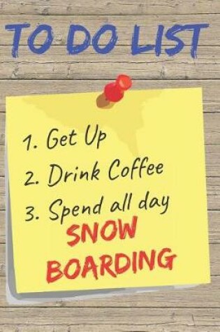 Cover of To Do List Snow Boarding Blank Lined Journal Notebook