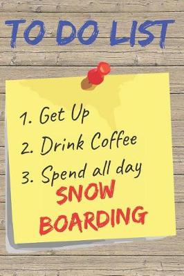 Cover of To Do List Snow Boarding Blank Lined Journal Notebook