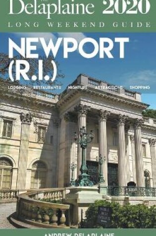 Cover of Newport (R.I.) - The Delaplaine 2020 Long Weekend Guide