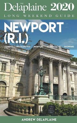 Book cover for Newport (R.I.) - The Delaplaine 2020 Long Weekend Guide
