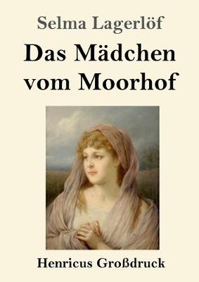 Book cover for Das Mädchen vom Moorhof (Großdruck)