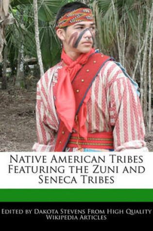 Cover of Native American Tribes Featuring the Zuni and Seneca Tribes