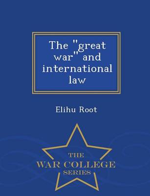 Book cover for The Great War and International Law - War College Series