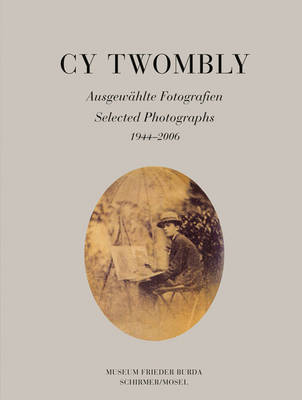 Book cover for Cy Twombly - Selected Photographs 1944-2006. Museum Frieder Burda
