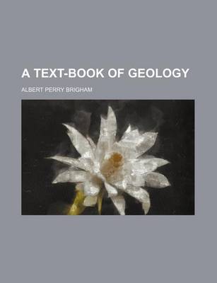 Book cover for A Text-Book of Geology