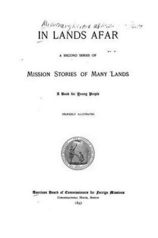 Cover of In Lands Afar, A Second Series of Mission Stories of Many Lands