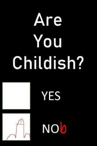 Cover of Are You Childish?
