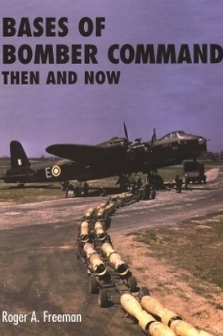 Cover of Bases of Bomber Command Then and Now