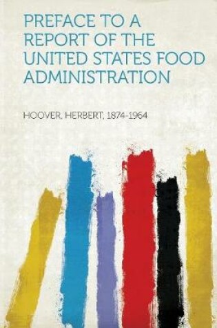 Cover of Preface to a Report of the United States Food Administration