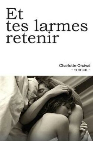 Cover of Et Tes Larmes Retenir