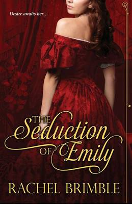 The Seduction of Emily by Rachel Brimble