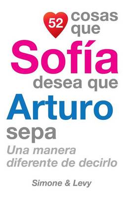 Cover of 52 Cosas Que Sofía Desea Que Arturo Sepa
