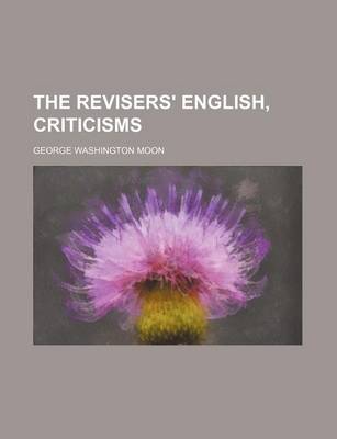 Book cover for The Revisers' English, Criticisms