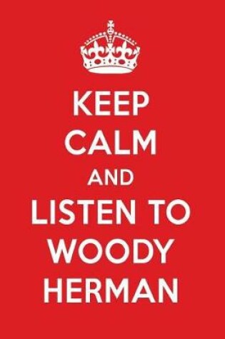 Cover of Keep Calm and Listen to Woody Herman