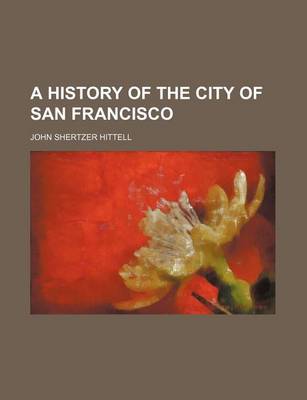 Book cover for A History of the City of San Francisco