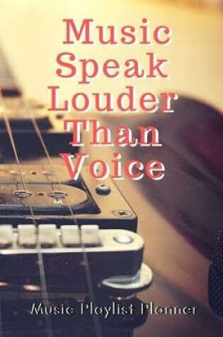 Cover of Music Speak Louder Than Voice