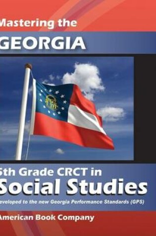 Cover of Mastering the Georgia 5th Grade CRCT in Social Studies