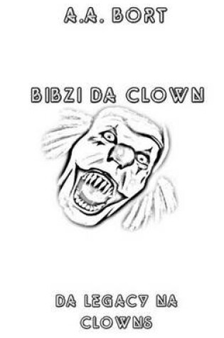 Cover of Bibzi Da Clown Da Legacy Na Clowns