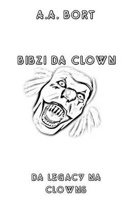 Book cover for Bibzi Da Clown Da Legacy Na Clowns