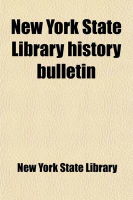 Book cover for New York State Library History Bulletin (Volume 9)