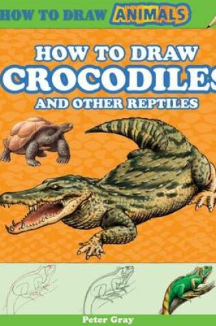 Cover of How to Draw Crocodiles and Other Reptiles