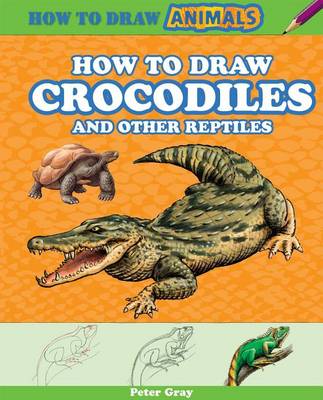 Book cover for How to Draw Crocodiles and Other Reptiles