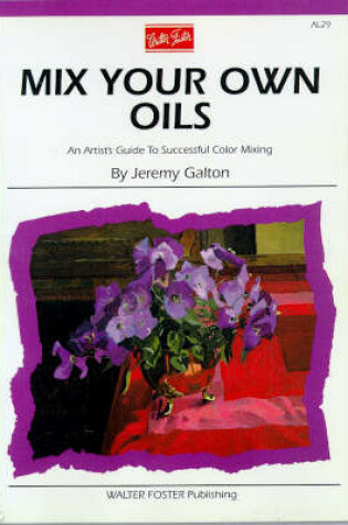 Cover of Mix Your Own Oil Colours (AL29)