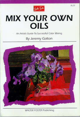 Book cover for Mix Your Own Oil Colours (AL29)