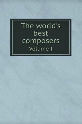 Cover of The world's best composers Volume I