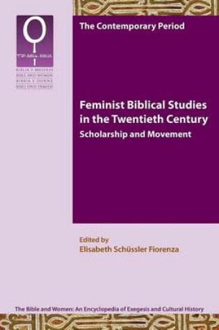 Cover of Feminist Biblical Studies in the Twentieth Century: Scholarship and Movement