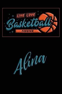 Book cover for Live Love Basketball Forever Alina