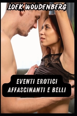 Book cover for Eventi Erotici Affascinanti E Belli