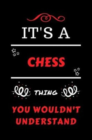 Cover of It's A Chess Thing You Wouldn't Understand