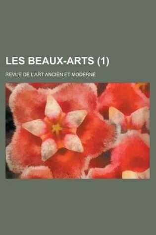 Cover of Les Beaux-Arts; Revue de L'Art Ancien Et Moderne (1)