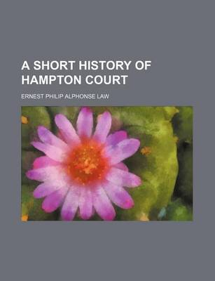 Book cover for A Short History of Hampton Court