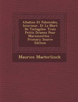 Book cover for Alladine Et Palomides, Interieur, Et La Mort de Tintagiles