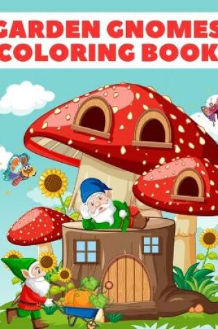 Cover of Garden Gnomes Coloring Book
