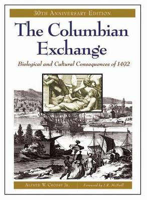 Book cover for The Columbian Exchange: Biological and Cultural Consequences of 1492, 30th Anniversary Edition