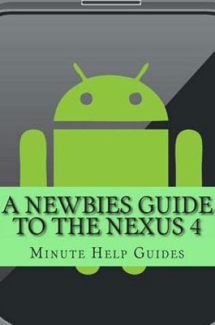 Cover of A Newbies Guide to the Nexus 4