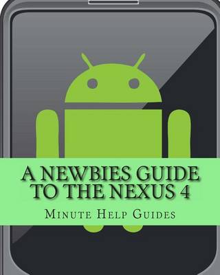 Cover of A Newbies Guide to the Nexus 4