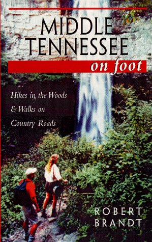 Book cover for Middle Tennessee on Foot Hikes in the Woods & Walks on Country Roads