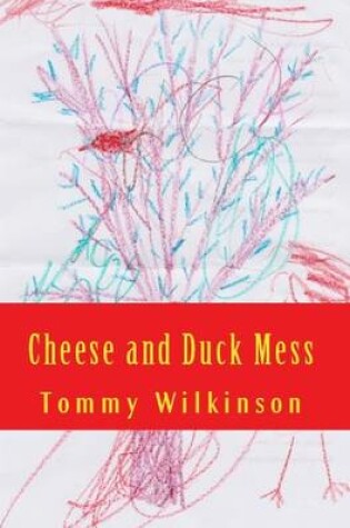 Cover of Cheese and Duck Mess