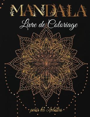 Book cover for Mandala Livre de Coloriage pour Adultes