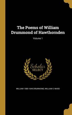 Book cover for The Poems of William Drummond of Hawthornden; Volume 1