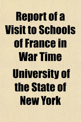 Book cover for Report of a Visit to Schools of France in War Time