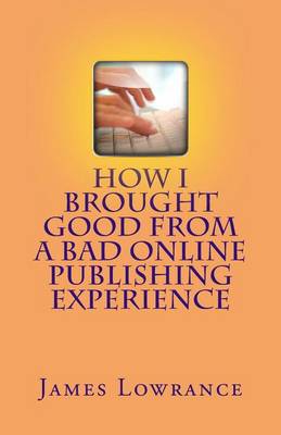Book cover for How I Brought Good from a Bad Online Publishing Experience